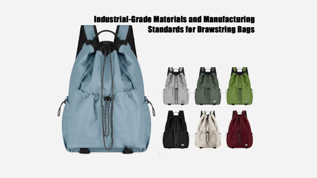Industrial-Grade-Materials-and-Manufacturing-Standards-for-Drawstring-Bags